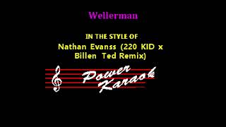 Wellerman  220 KID x Billen Ted Remix Karaoke [upl. by Eissat459]