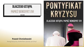 Dlaczego ustąpił Papież Benedykt XVI 04032024 [upl. by Nnylcaj]