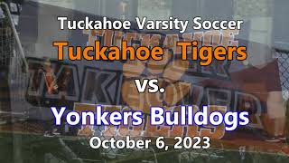 Tuckahoe High School Varsity Boys Soccer Tuckahoe vs Yonkers October 6 2023 [upl. by Liebermann]