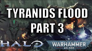 I am WRONG about the Flood vs The Tyranids Part 3  Warhammer 40k Halo [upl. by Trudnak]