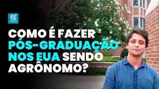 PÓSGRADUAÇÃO NO EXTERIOR Conheça a Experiência De Um Agrônomo Que Faz Doutorado Nos EUA [upl. by Oak]