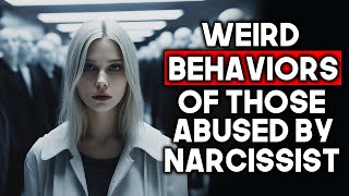 Weird Behaviors of People Abused By Narcissists [upl. by Fae]