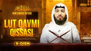 Lut alayhissalom qissasi  Hijr surasi 9qism  سورة الحجر  Ustoz Abdulloh Zufar [upl. by Evey]