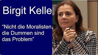 Birgit Kelle quotNicht die Moralisten die Dummen sind das Problemquot [upl. by Nollad]