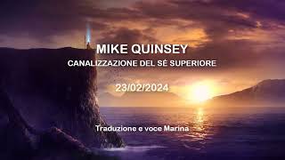 Mike Quinsey – Canalizzazione del Sé Superiore 23022024 [upl. by Rafaelle]