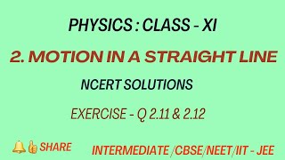 Physics  Class 11  Motion in a straight line  NCERT Solutions Ex 211 amp 212  Kinematics [upl. by Leelahk401]