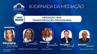 Mediação uma transformação profissional  9º PAINEL  III Jornada da Mediação CS VIEWS [upl. by Mahala]