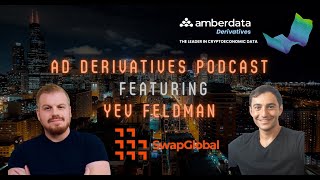 AD Derivs Podcast Ep 47  Yev Feldman the CoFounder SwapGlobal [upl. by Yhtak659]