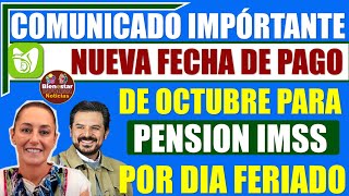 💥Urgente💣Nueva fecha de pago🔊Pensionados IMSS se retrasa pago de octubre por nuevo día feriado [upl. by Oinotla380]