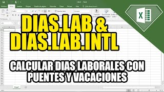 FUNCIÓN DIASLAB y DIASLABINTL para Calcular días laborables en Excel Dias que no se trabaja [upl. by Assin]