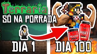 PASSEI 100 DIAS NO TERRARIA USANDO SÓ AS MÃOS [upl. by Atteloiv]