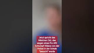 Jetzt spricht das Mädchen 16 das wegen eines Pro AfD SchlumpfVideos von der Polizei [upl. by Eryt269]