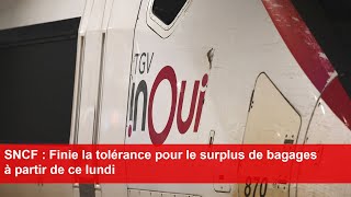 SNCF  Finie la tolérance pour le surplus de bagages à partir de ce lundi [upl. by Nekciv]