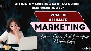 Affiliate Marketing for Beginners  Affiliate Marketing kya hai  Affiliate Marketing 2024 Hindi [upl. by Tisha]