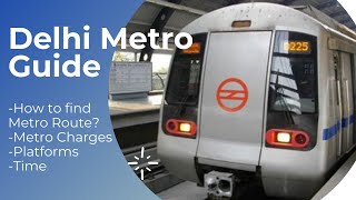 How to find Delhi Metro Route Fare  Platforms  Maps  Delhi NCR Metro Guide [upl. by Tomlin335]