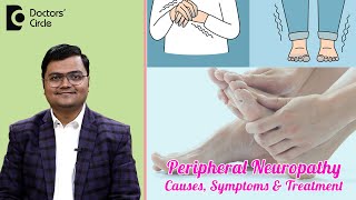 Peripheral Neuropathy  Tingling amp Weakness in Arms amp Legs  Dr Advait Kulkarni  Doctors Circle [upl. by Aem]