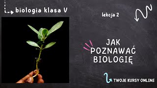 Biologia klasa 5 Lekcja 2  Jak poznawać biologię [upl. by Neerihs]