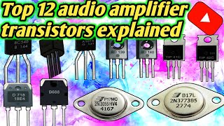 all audio transistors explained 🚀 amplifier using transistors 🚀 how transistors works 🚀💯🙏🙏🙏 [upl. by Samella]