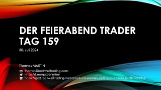 Der FeierabendTrader Tag 159  30072024 [upl. by Wolsky]