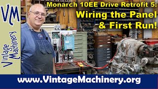 Monarch 10EE Drive Retrofit 5 Wiring the New Panel to the Lathe and First Test Running [upl. by Notlaw]