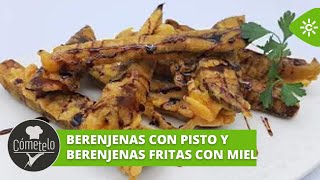 Cómetelo  Berenjenas con pisto y berenjenas fritas con miel [upl. by Akino338]