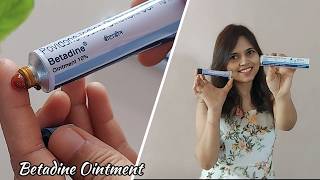 Betadine Ointment  Demo in Hindi  How to use Betadine Ointment  Betadine Cream  Betadine Uses [upl. by Yekcin]