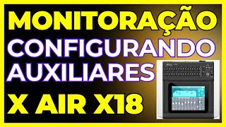 Configuando auxiliares na mesa Behringer X Air X18 [upl. by Hurst]