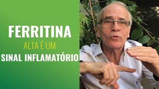 FERRITINA ALTA É UM SINAL INFLAMATÓRIO [upl. by Ching840]