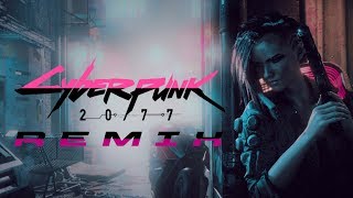 Cyberpunk 2077  REMIX [upl. by Barstow]