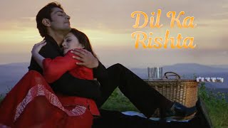 Dil Ka Rishta Title Song  Arjun Aishwarya amp Priyanshu  Alka Udit amp Kumar Sanu [upl. by Kela]