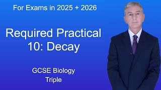 GCSE Biology Revision quotRequired Practical 10 Decayquot Triple [upl. by Mintun]