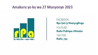 Amakuru yo ku wa 27 Munyonyo 2023 [upl. by Nodnab]