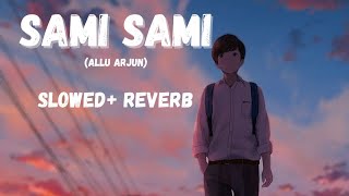 Sami sami Allu Arjun Lofi😌slowedreverballuarjun slowedreverb lofi [upl. by Mor]