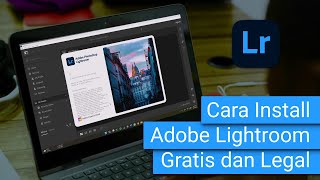 Cara Download dan Install Adobe Lightroom Secara Gratis dan Legal [upl. by Arvonio]