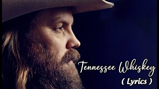 Tennessee Whiskey  Lyrics   Chris Stapleton [upl. by Binny]