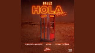 Dalex  Hola Remix Ft Chencho Corleone Juhn amp Lenny Tavarez [upl. by Airtap801]