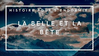 La Belle et la Bête  Histoire pour sendormir  Livre audio complet [upl. by Ozner]