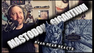 MASTODON  GIGANTIUM  Ryan Mear Reacts [upl. by Imit186]