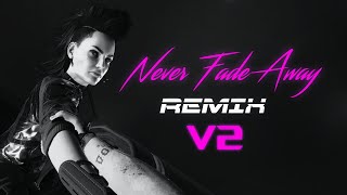 Never Fade Away  80s REMIX V2 No Skye [upl. by Emina976]