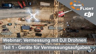 Webinar Vermessung mit DJI Drohnen  Teil 1  Geräte für Vermessungsaufgaben [upl. by Hiamerej]