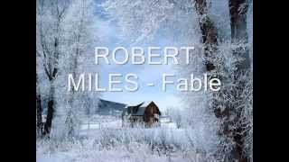 ROBERT MILES  Fable [upl. by Eimmaj186]