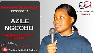 EPISODE 12 Azile Ngcobo  Christian must have boundaries [upl. by Adnirol69]