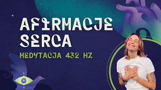 Afirmacje Serca  kąpiel w koherencji Poczuj 432 Hz i powiększ pole elektromagnetyczne serca [upl. by Goldner]