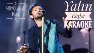 Yalın  Keşke Karaoke [upl. by Pressey]