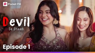 Devil Se Shaadi FULL EPISODE 1  19 Saal Ki Ishqi Ki Kahani  Hindi Love Story  Hindi Drama [upl. by Zzabahs]