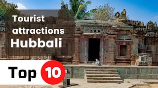 top 10 tourist attractions in Hubli  Best places to visit in Hubli  Karnataka tourism [upl. by Atilrac]