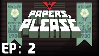 YOU SHALL NOT PASS  Papers Please Ep 2 [upl. by Keefer787]