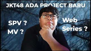 JKT48 BIKIN PROJECT BARU  APAKAH MV SPV ATAU WEB SERIES ⁉️JKT48 Official Announcement Teaser [upl. by Xuerd]