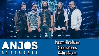 Anjos de Resgate  Poutporri Plano de Amor  Benção dos Cowboys  Glórias ao Rei Jesus [upl. by Dace24]