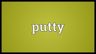 Putty Meaning [upl. by Naman567]